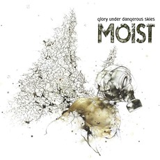 Glory Under Dangerous Skies mp3 Album by Moist