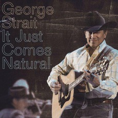 It Just Comes Natural mp3 Album by George Strait