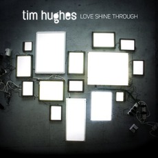 Love Shine Through mp3 Album by Tim Hughes