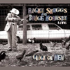 Cluck Ol' Hen mp3 Live by Ricky Skaggs & Bruce Hornsby