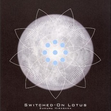 Switched-On Lotus mp3 Artist Compilation by Susumu Hirasawa (平沢進)