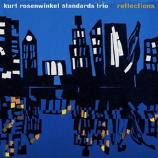 Reflections mp3 Album by Kurt Rosenwinkel Standards Trio
