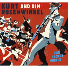 Our Secret World mp3 Album by Kurt Rosenwinkel And OJM