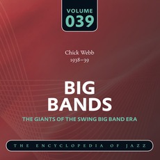 Big Bands - The Giants of the Swing Big Band Era, Volume 39 mp3 Artist Compilation by Chick Webb And His Orchestra