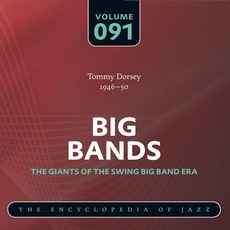 Big Bands - The Giants of the Swing Big Band Era, Volume 91 mp3 Artist Compilation by Tommy Dorsey & His Orchestra