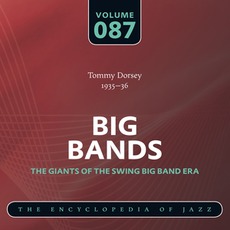 Big Bands - The Giants of the Swing Big Band Era, Volume 87 mp3 Artist Compilation by Tommy Dorsey & His Orchestra