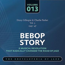 Bebop Story, Volume 13 mp3 Artist Compilation by Dizzy Gillespie & Charlie Parker