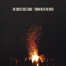 Throw Me In The River mp3 Album by The Smith Street Band