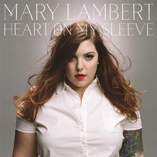 Heart On My Sleeve (Deluxe Edition) mp3 Album by Mary Lambert