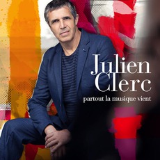 Partout La Musique VIent mp3 Album by Julien Clerc