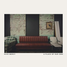 A Place Of Our Own mp3 Album by Have Mercy