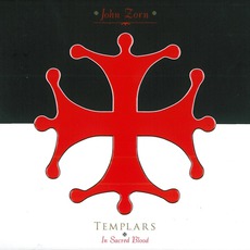 Templars: In Sacred Blood mp3 Album by John Zorn