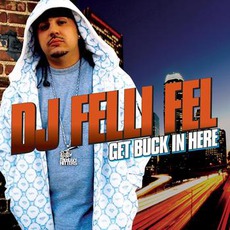 Get Buck In Here mp3 Single by DJ Felli Fel