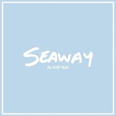All In My Head mp3 Album by Seaway