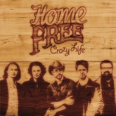 Crazy Life mp3 Album by Home Free