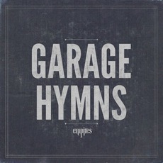 Garage Hymns mp3 Album by Empires