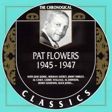 The Chronological Classics: Pat Flowers 1945-1947 mp3 Compilation by Various Artists