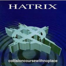 Collisioncoursewithnoplace mp3 Album by Hatrix