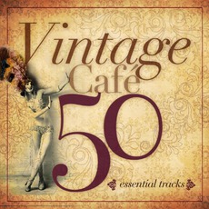 Vintage Café: 50 Essential Tracks mp3 Compilation by Various Artists