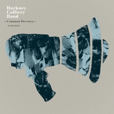Common Decency mp3 Album by Hackney Colliery Band