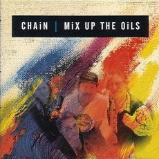 Mix Up The Oils mp3 Album by Chain
