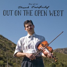 Out On The Open West mp3 Album by Frank Fairfield