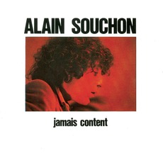 Jamais Content mp3 Album by Alain Souchon