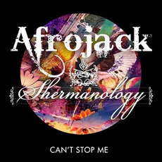 Can't Stop Me mp3 Single by Afrojack & Shermanology
