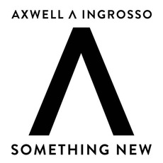 Something New mp3 Single by Axwell Λ Ingrosso