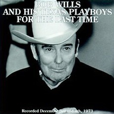 For The Last Time (Remastered) mp3 Album by Bob Wills & His Texas Playboys
