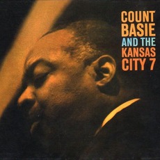 Count Basie And The Kansas City 7 (Remastered) mp3 Album by Count Basie And The Kansas City 7