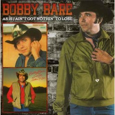 As Is / Ain't Got Nothin' To Lose mp3 Artist Compilation by Bobby Bare