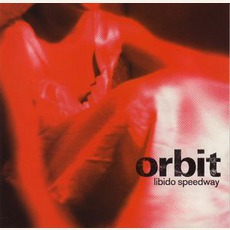 Libido Speedway mp3 Album by Orbit