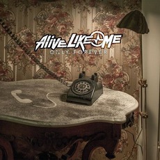 Only Forever mp3 Album by Alive Like Me