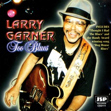 Too Blues mp3 Album by Larry Garner