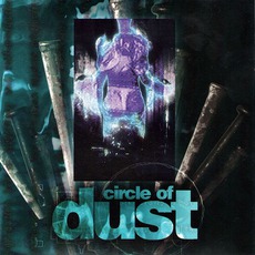 Circle Of Dust (Re-Issue) mp3 Album by Circle Of Dust