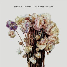 No Cities To Love mp3 Album by Sleater-Kinney