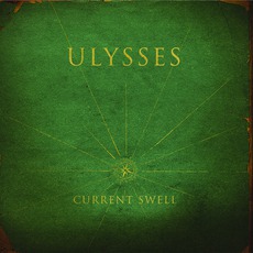 Ulysses mp3 Album by Current Swell