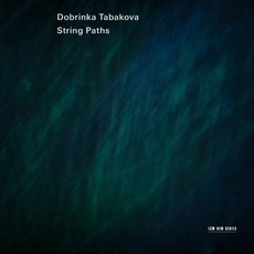 String Paths mp3 Album by Dobrinka Tabakova