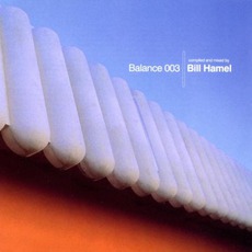 Balance 003: Bill Hamel mp3 Compilation by Various Artists