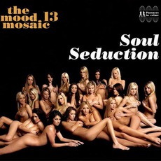 The Mood Mosaic 13: Soul Seduction mp3 Compilation by Various Artists