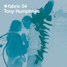 Fabric 04: Tony Humphries mp3 Compilation by Various Artists