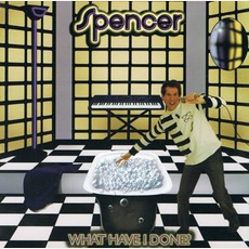 What Have I Done mp3 Album by Spencer