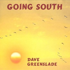 Going South mp3 Album by Dave Greenslade