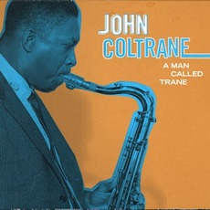 A Man Called Trane mp3 Artist Compilation by John Coltrane