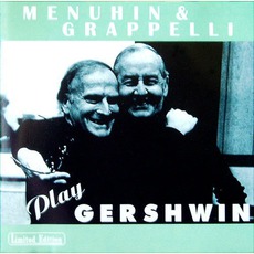 Menuhin & Grappelli Play Gershwin mp3 Album by Yehudi Menuhin & Stéphane Grappelli