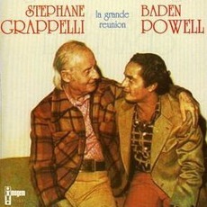 La Grande Reunion mp3 Album by Stéphane Grappelli & Baden Powell