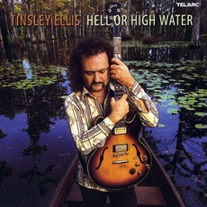 Hell Or High Water mp3 Album by Tinsley Ellis
