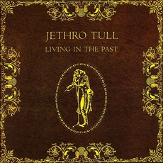 Living In The Past (Remastered) mp3 Artist Compilation by Jethro Tull