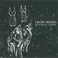 Sky Of Dresses (Expanded Edition) mp3 Album by Crow Moses